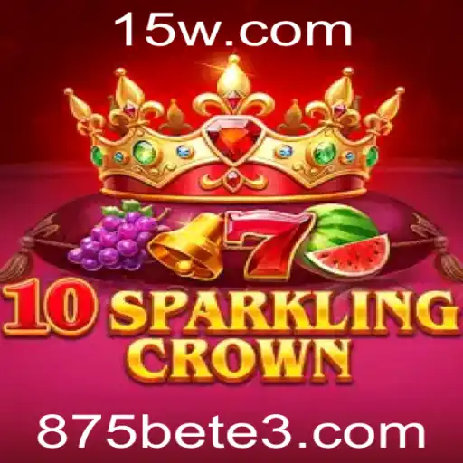 Descubra o Fascinante Mundo de 10SparklingCrown: Regras e Estratégias