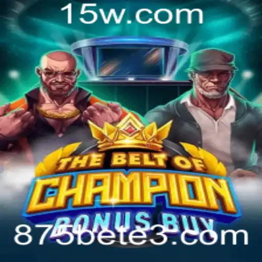 875bet | Explorando TheBeltOfChampionBonusBuy: Uma Jornada no Mundo dos Jogos de Azar